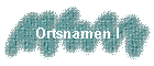 Ortsnamen I